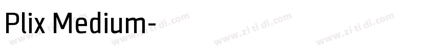 Plix Medium字体转换 Plix Medium字体转换